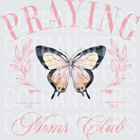 Praying Moms Club Est. 1987 Butterfly Floral (DTF)