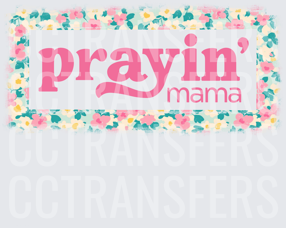 Prayin' Mama Floral Border Pink Typography (DTF)