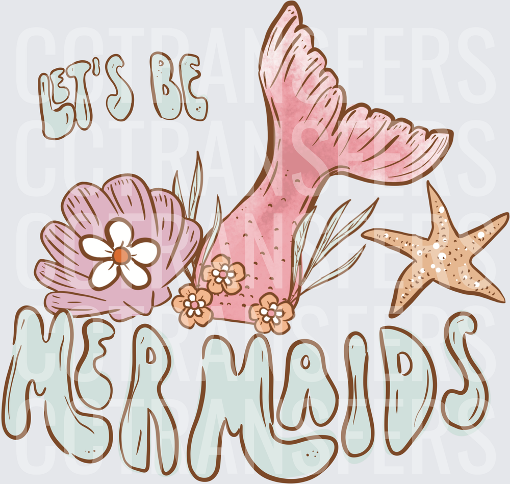Let's Be Mermaids Pink Tail Seashell Starfish Floral (DTF)