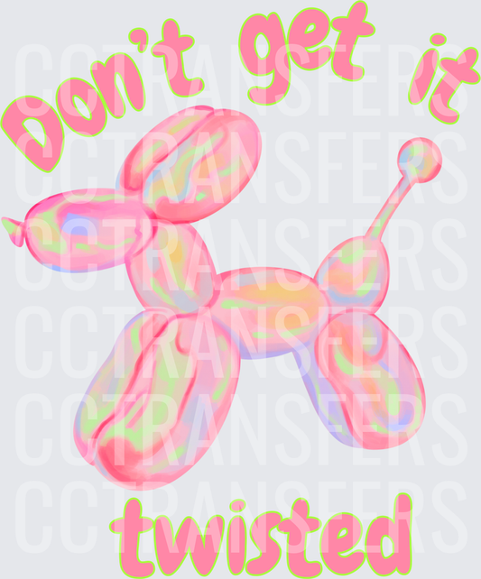 Don't Get It Twisted Balloon Animal Dog (DTF)