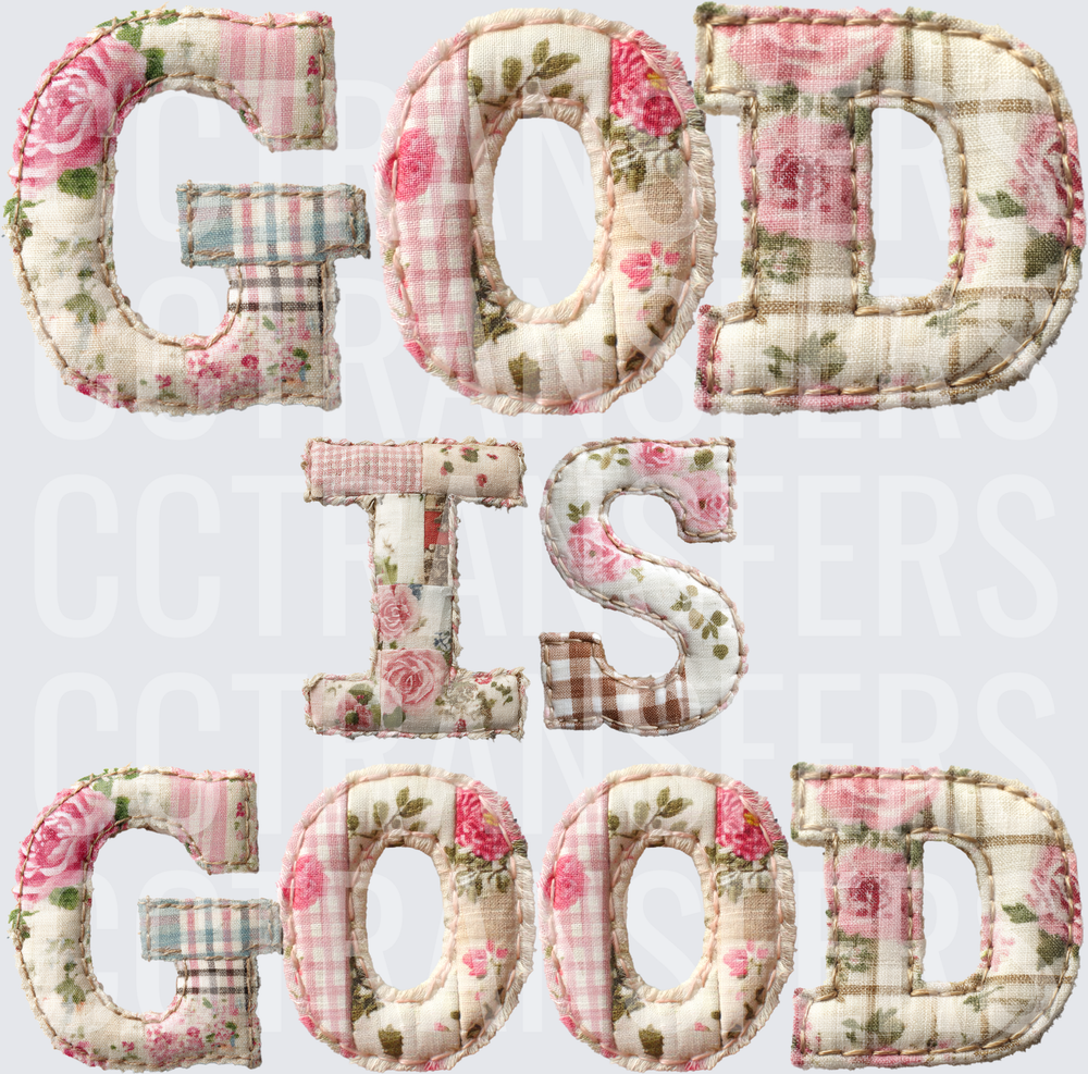 God Is Good Shabby Chic Floral Patchwork Letters (DTF)