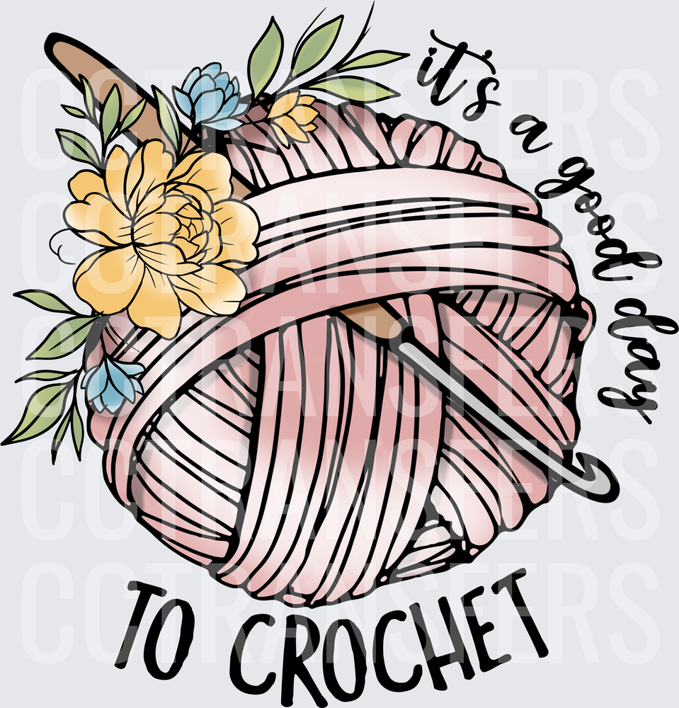 It's A Good Day To Crochet Floral Yarn Ball (DTF)