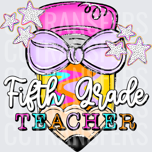 Fifth Grade Teacher Pencil with Bow and Stars (DTF)