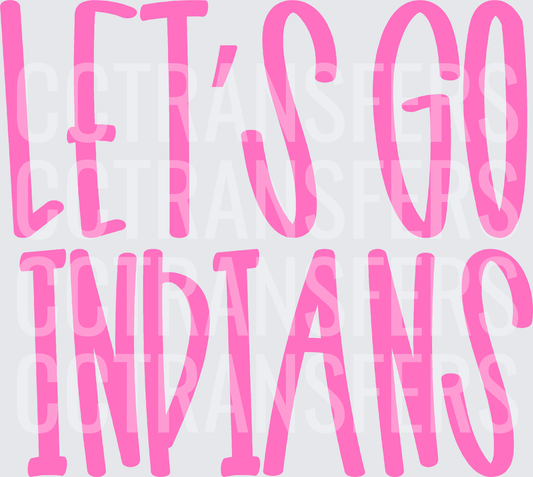 Let's Go Indians Bold Pink Fun Typography (DTF)