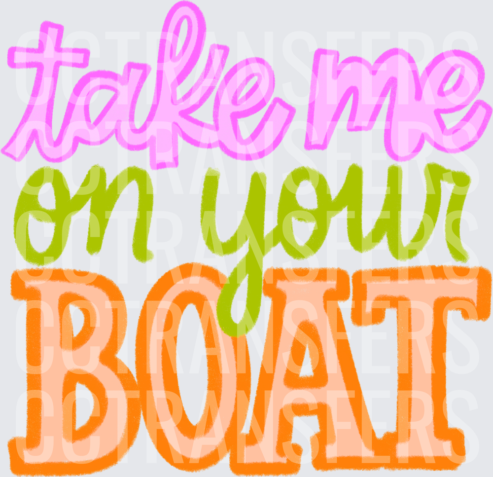 Take Me On Your Boat Colorful Lettering (DTF)