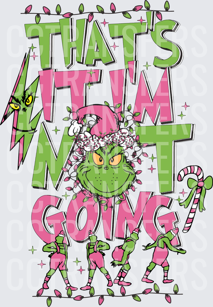 That's It I'm Not Going G-Man Christmas Pink Green (DTF)