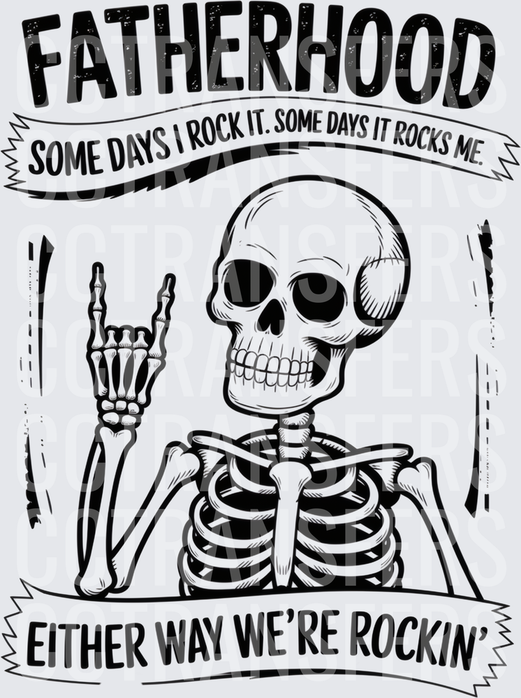 Fatherhood Some Days I Rock It Skeleton Rock Hand DTF