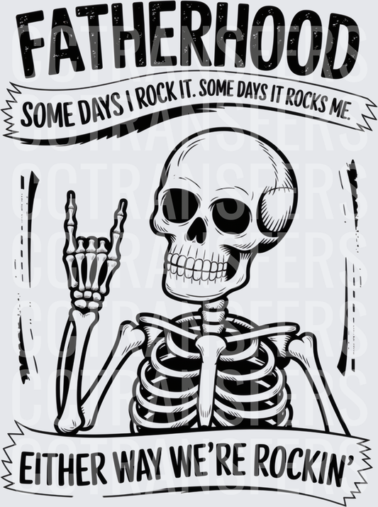 Fatherhood Some Days I Rock It Skeleton Rock Hand DTF