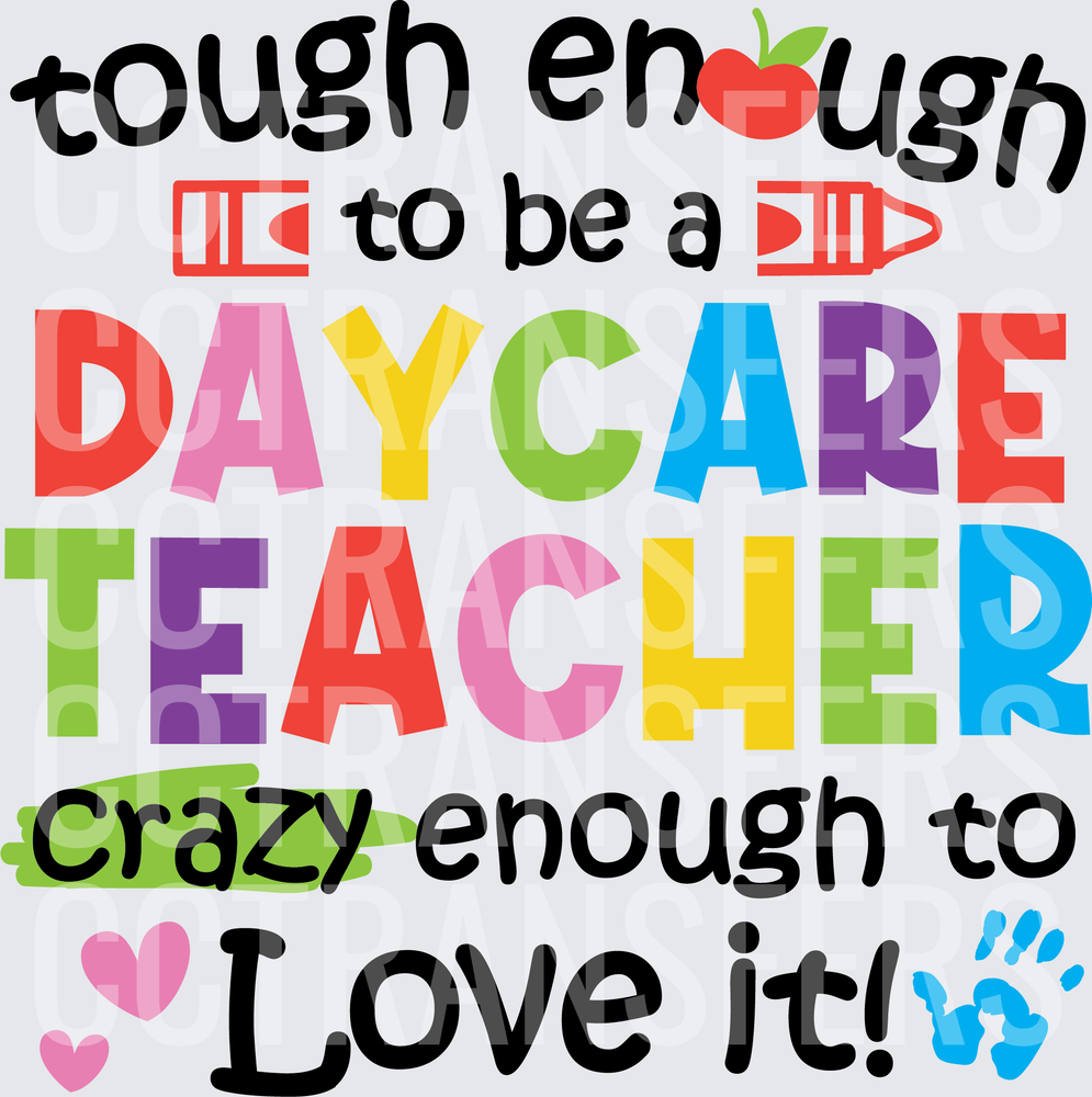 Tough Enough To Be A Daycare Teacher Crazy Enough To Love It (DTF)