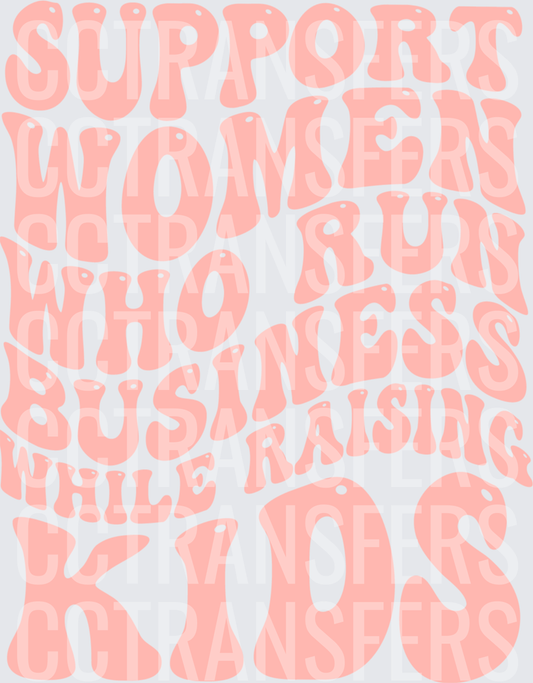 Support Women Who Run Business While Raising Kids (DTF)