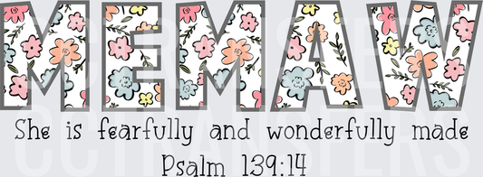 Memaw Floral Letters She Is Fearfully Wonderfully Made Psalm 139:14 (DTF)