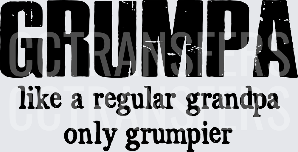 Grumpa Like A Regular Grandpa Only Grumpier (DTF)