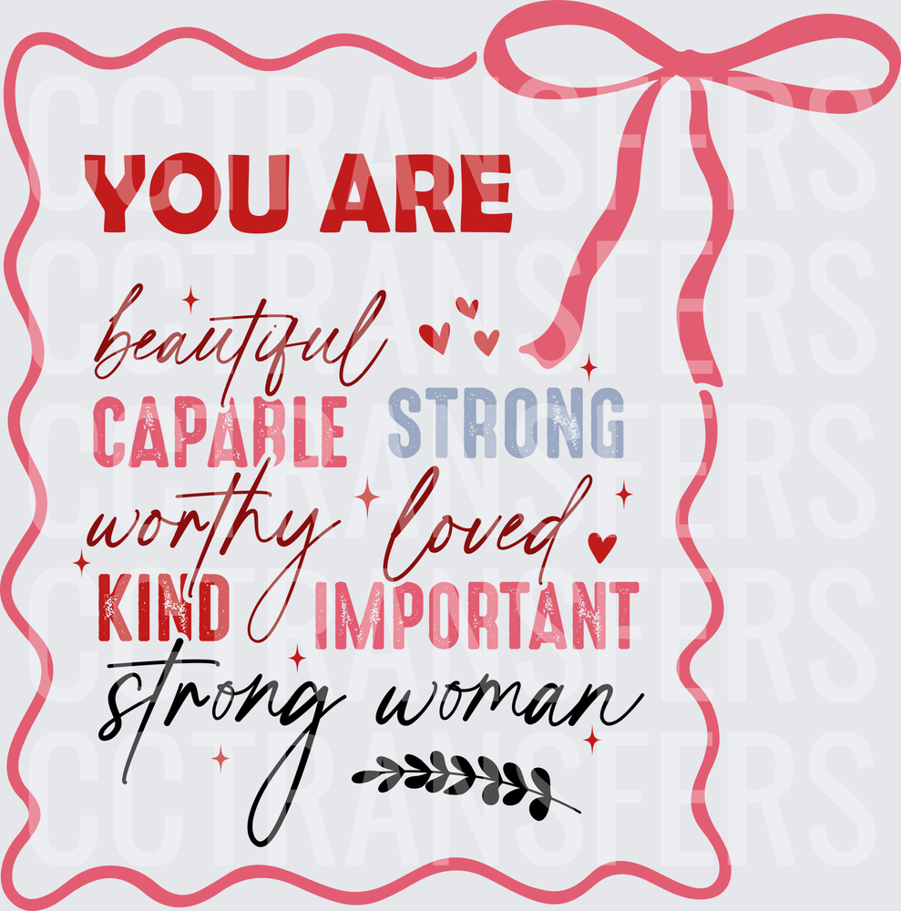 You Are Beautiful Capable Strong Worthy Loved Kind Important Strong Woman (DTF)