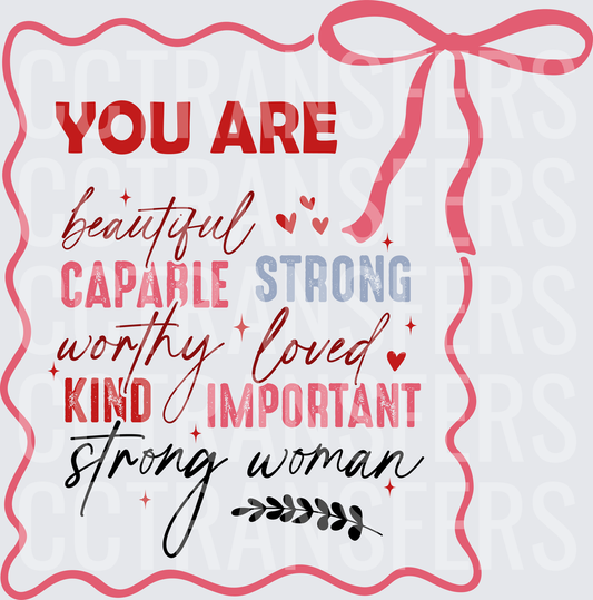 You Are Beautiful Capable Strong Worthy Loved Kind Important Strong Woman (DTF)