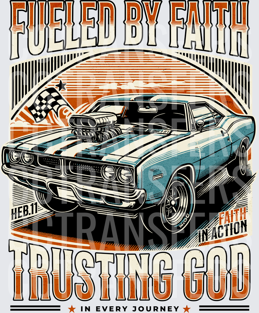 Fueled By Faith Trusting God Classic Muscle Car (DTF)