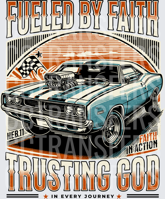 Fueled By Faith Trusting God Classic Muscle Car (DTF)