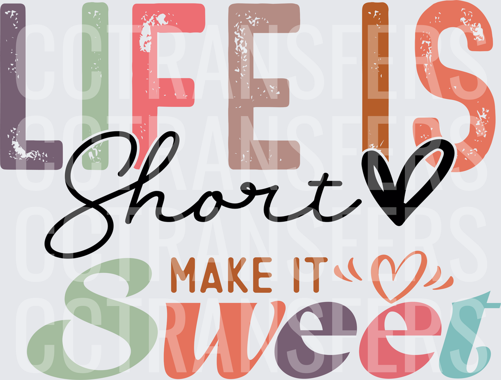 Life Is Short Make It Sweet Heart Typography (DTF)