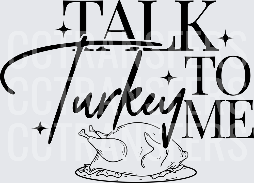 Talk Turkey To Me Roasted Bird Thanksgiving (DTF)