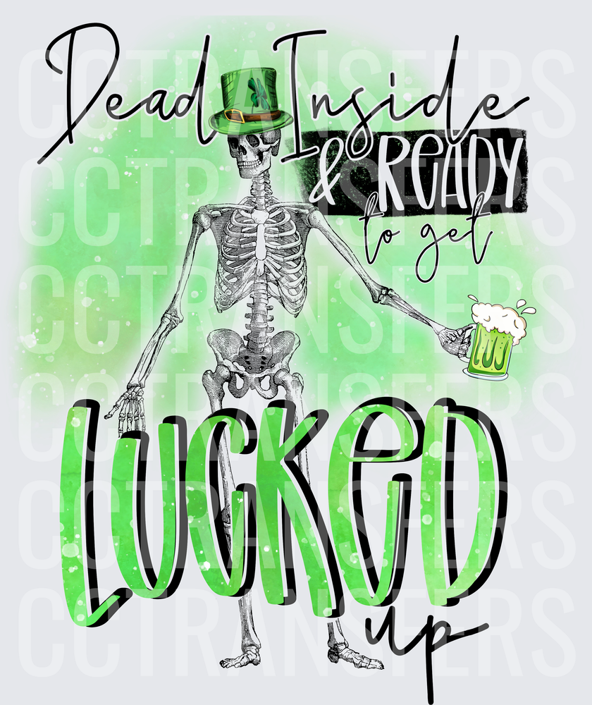 Dead Inside & Ready to Get Lucked Up Skeleton (DTF)