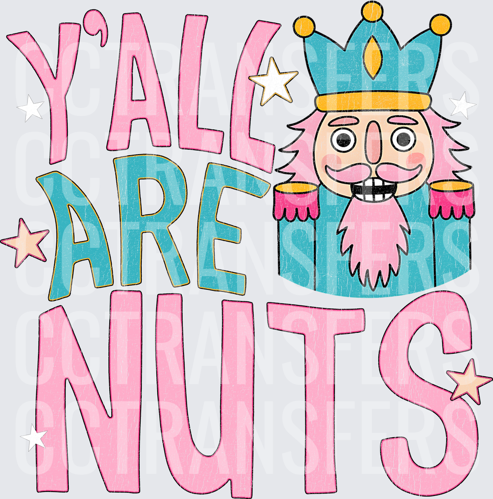 Y'All Are Nuts Funny Christmas Nutcracker (DTF)