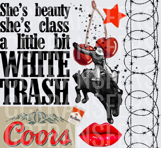 She's Beauty She's Class A Little Bit White Trash (DTF)