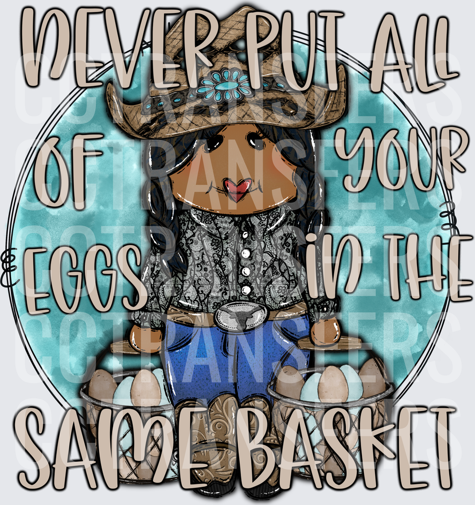 Never Put All Your Eggs In The Same Basket Cowgirl (DTF)