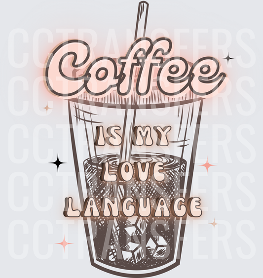 Coffee Is My Love Language Iced Drink Sparkle (DTF)
