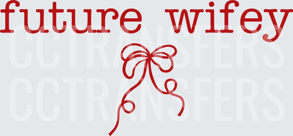 Future Wifey Dark Red Bow Script Design (DTF)