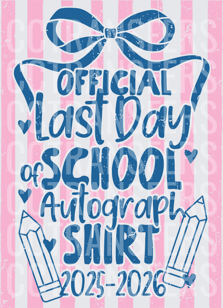 Official Last Day of School Autograph Shirt 2025-2026 (DTF)