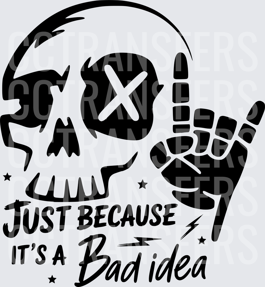Just Because It's A Bad Idea Skull Rock Hand (DTF)