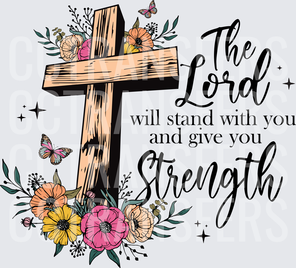 The Lord Will Stand With You and Give You Strength Floral Cross (DTF)
