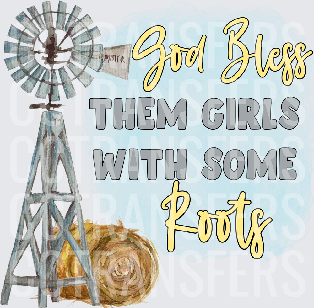 God Bless Them Girls With Some Roots Windmill Hay Bale (DTF)