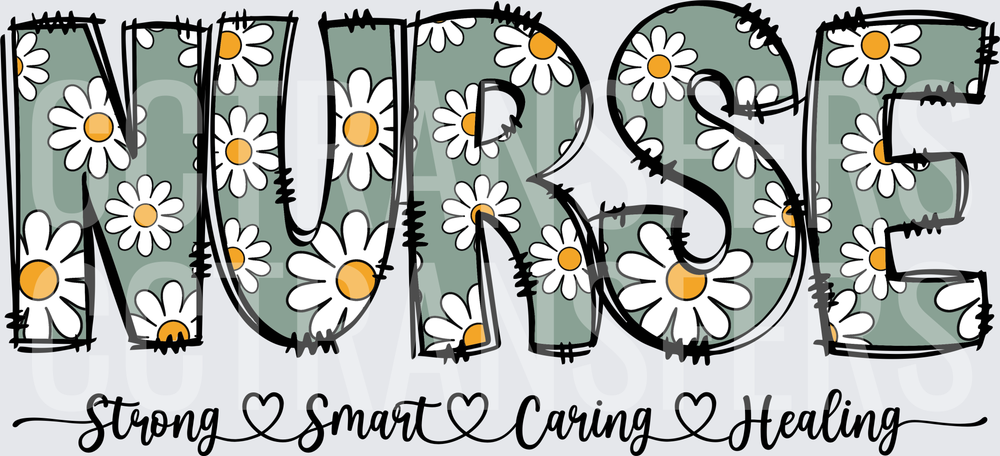 Nurse Strong Smart Caring Healing Daisy Floral Letters (DTF)