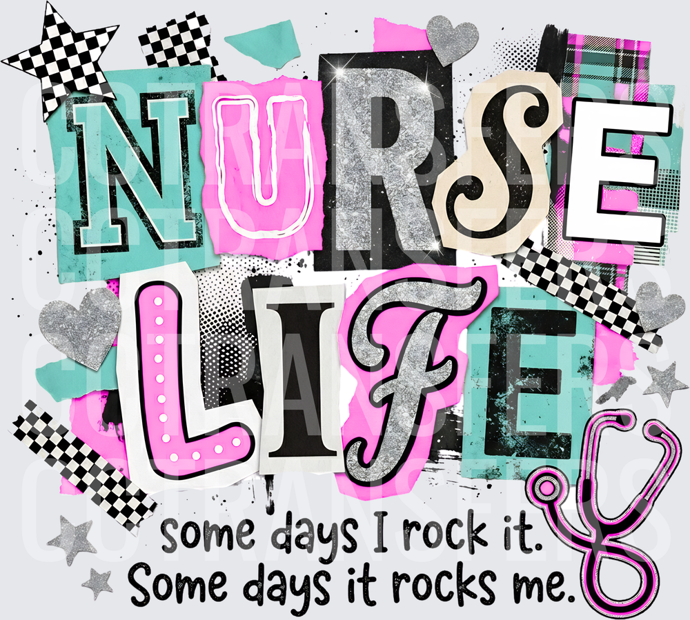 Nurse Life Some Days I Rock It Some Days It Rocks Me (DTF)