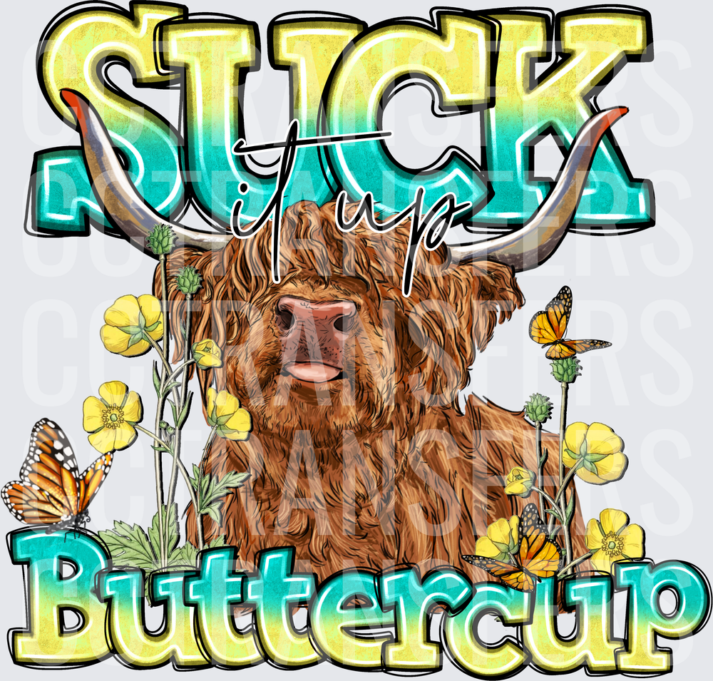 Suck It Up Buttercup Highland Cow Butterflies Flowers (DTF)