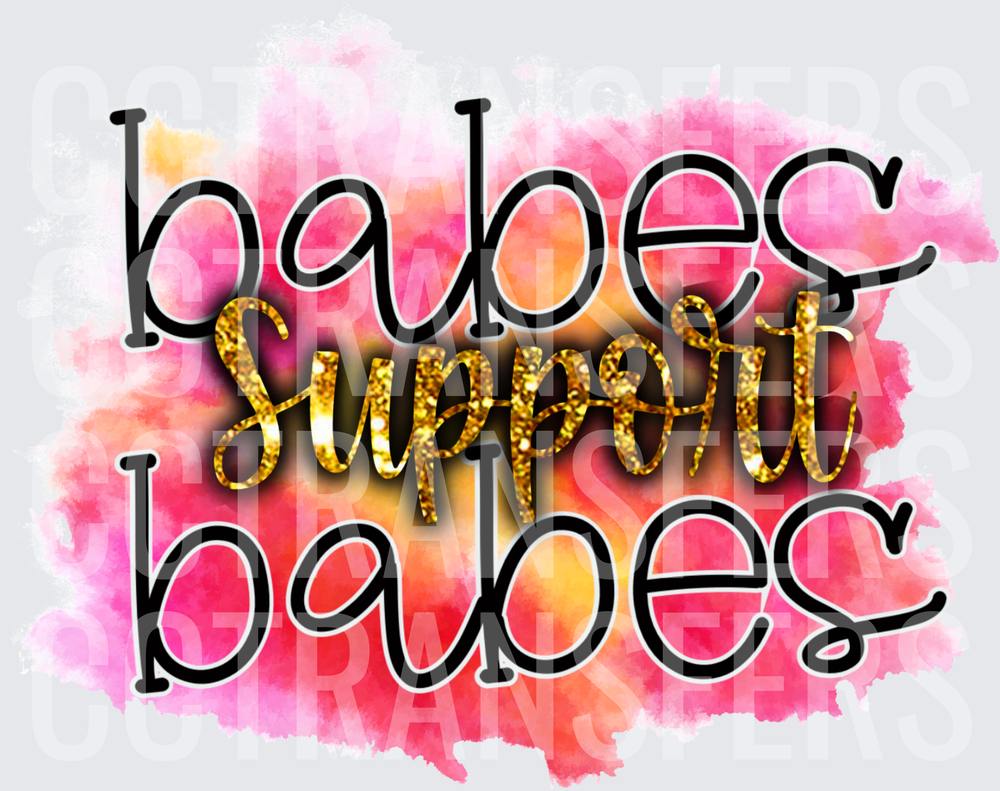 Babes Support Babes Gold Glitter Watercolor Design (DTF)