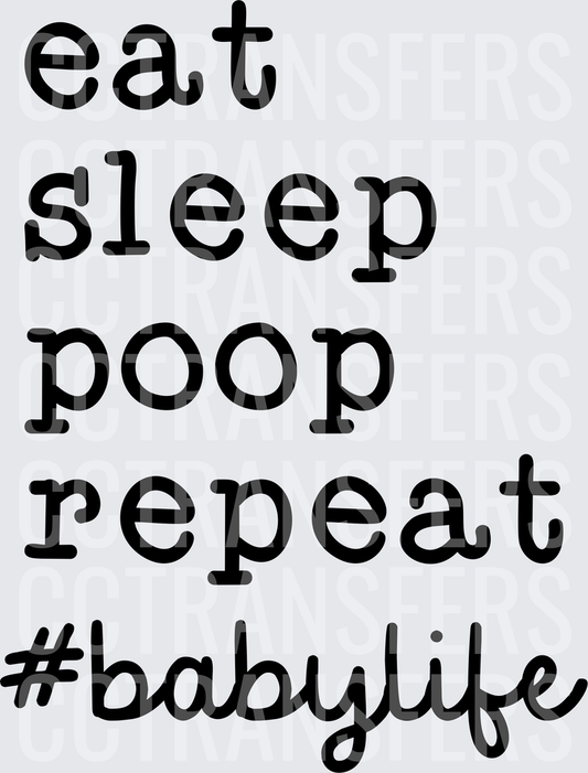 Eat Sleep Poop Repeat #Babylife Bold Text (DTF)