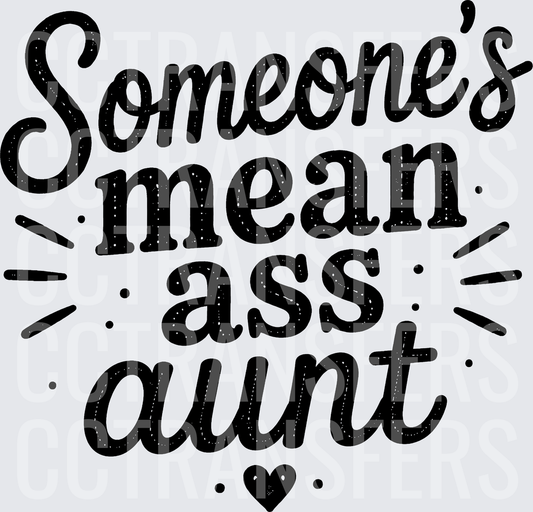 Someone's Mean Ass Aunt Funny Aunt Quote (DTF)
