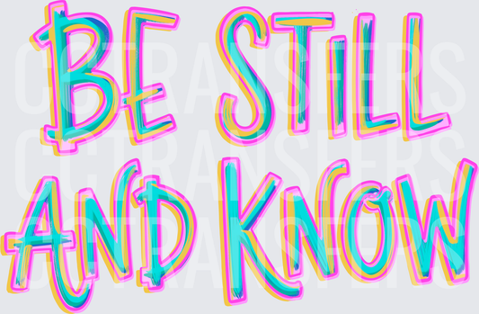 Be Still And Know Colorful Brush Lettering (DTF)