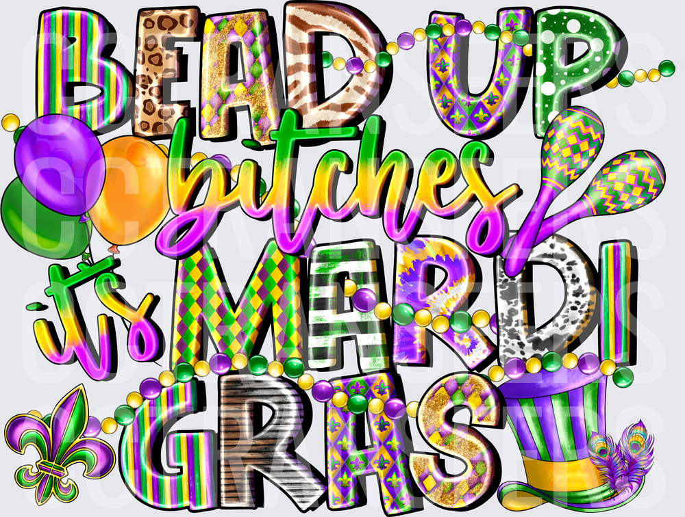 Bead Up Bitches It's Mardi Gras Festive Lettering (DTF)