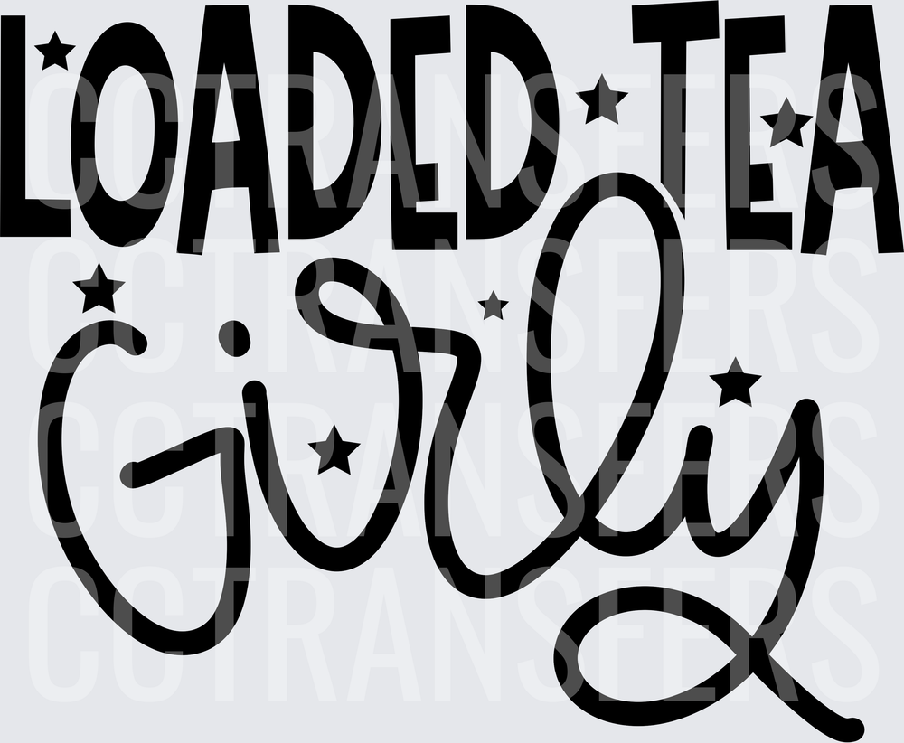 Loaded Tea Girly Bold Script with Stars (DTF)