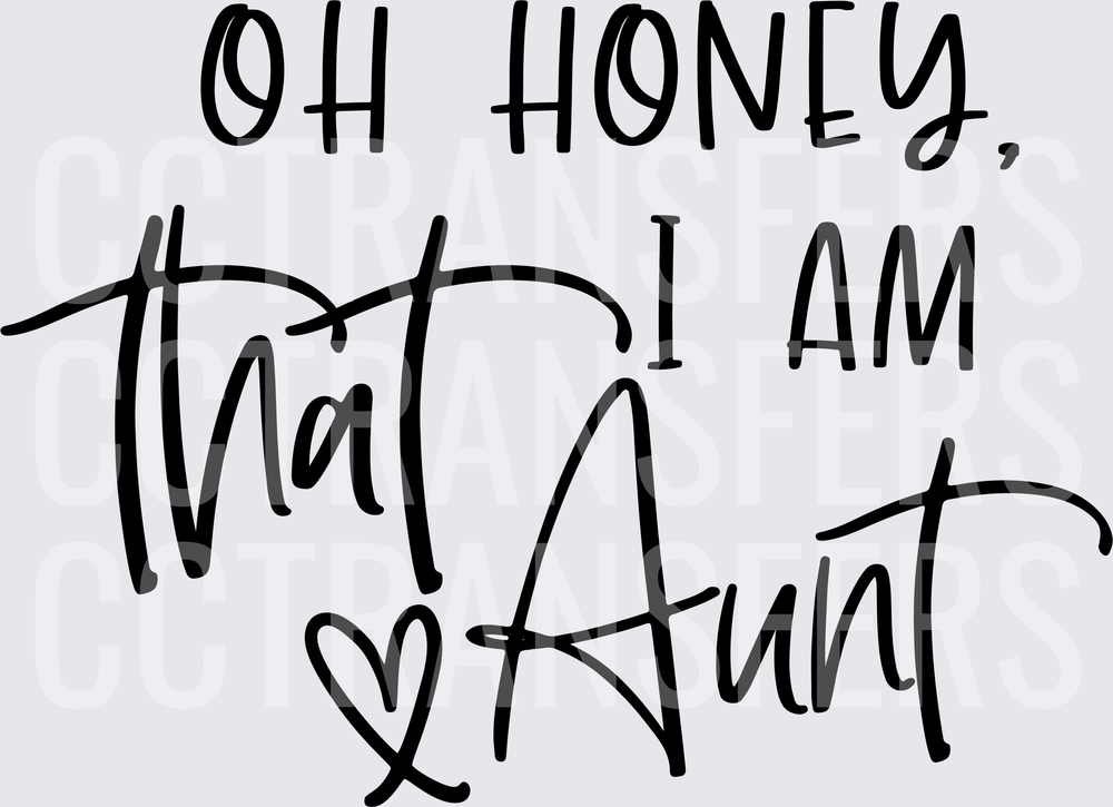 Oh Honey I Am That Aunt Heart Script (DTF)