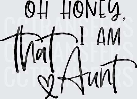 Oh Honey I Am That Aunt Heart Script (DTF)