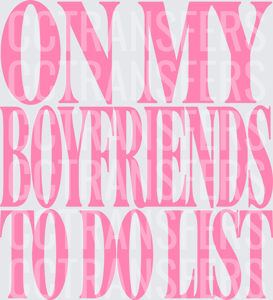 On My Boyfriends To Do List Bold Pink Text (DTF)