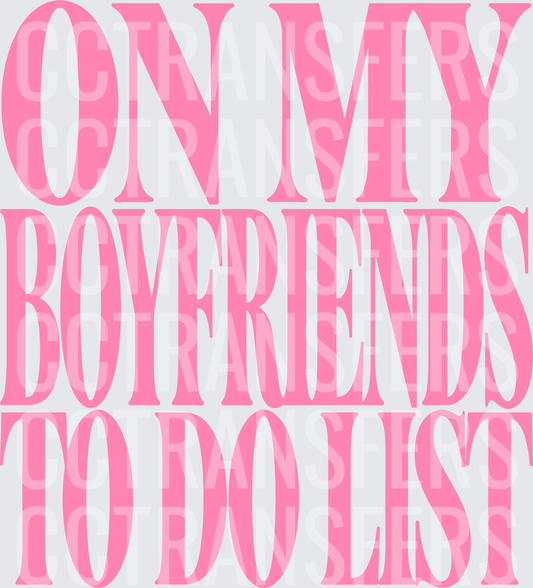 On My Boyfriends To Do List Bold Pink Text (DTF)