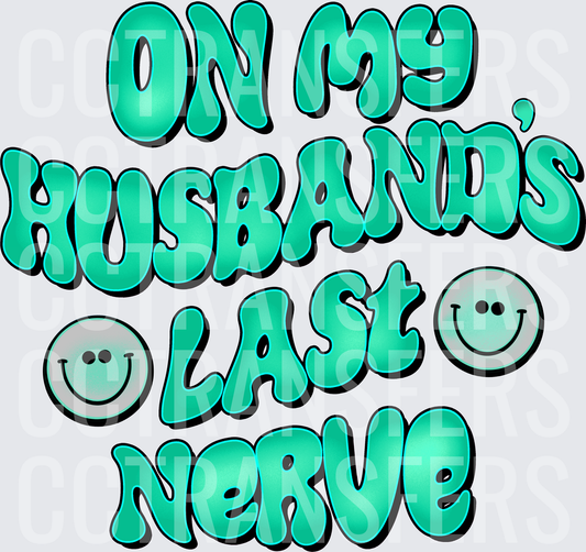 On My Husband's Last Nerve Smiley Face Bubble Letter (DTF)