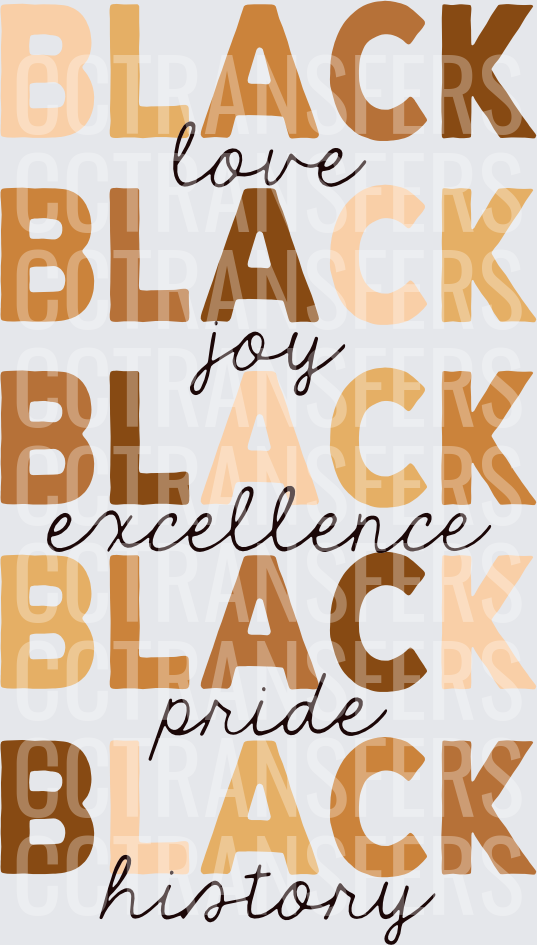 Black Love Joy Excellence Pride History Repeat Typography (DTF)