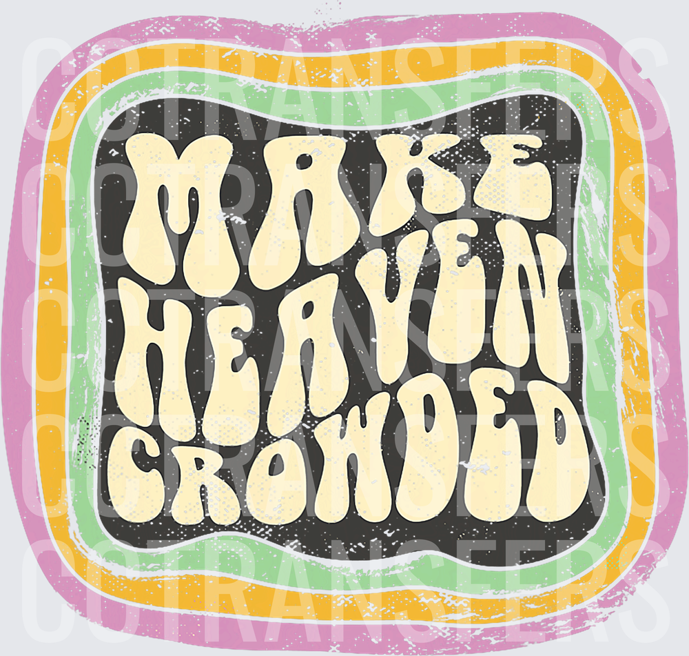 Make Heaven Crowded Retro Groovy Wavy Text (DTF)