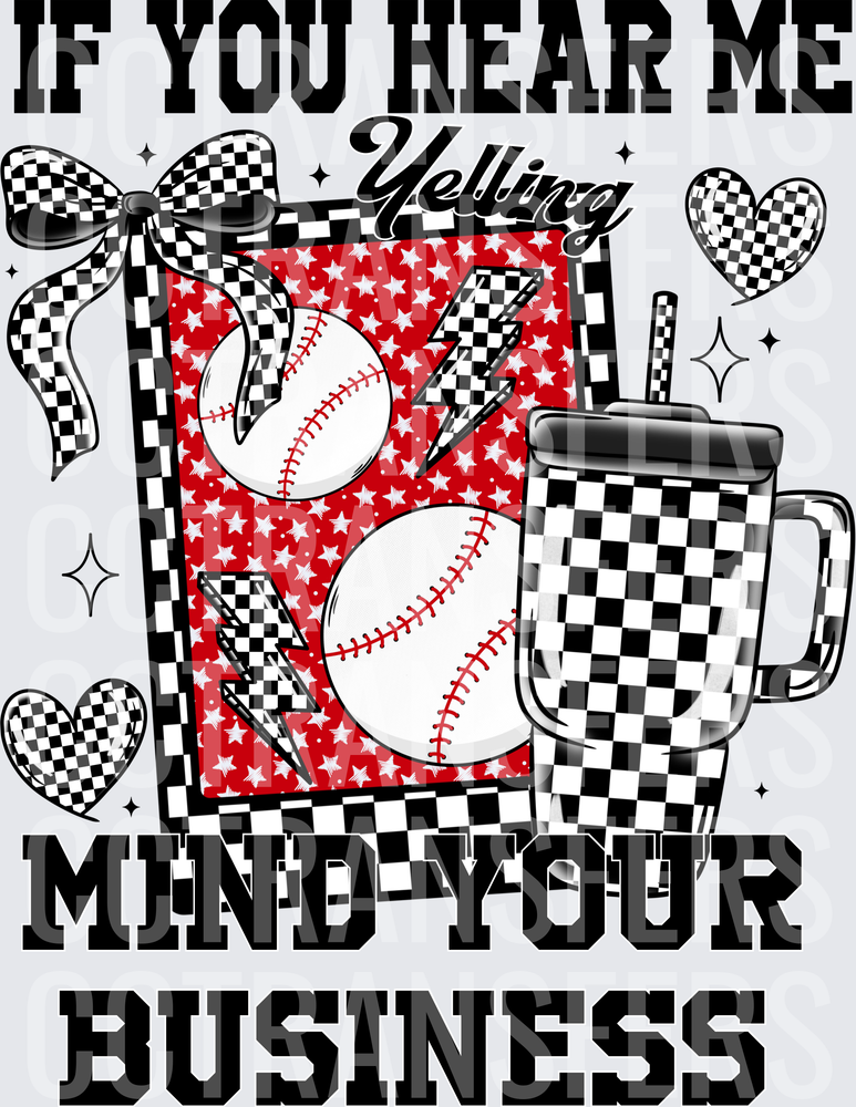 If You Hear Me Yelling Mind Your Business Baseball (DTF)