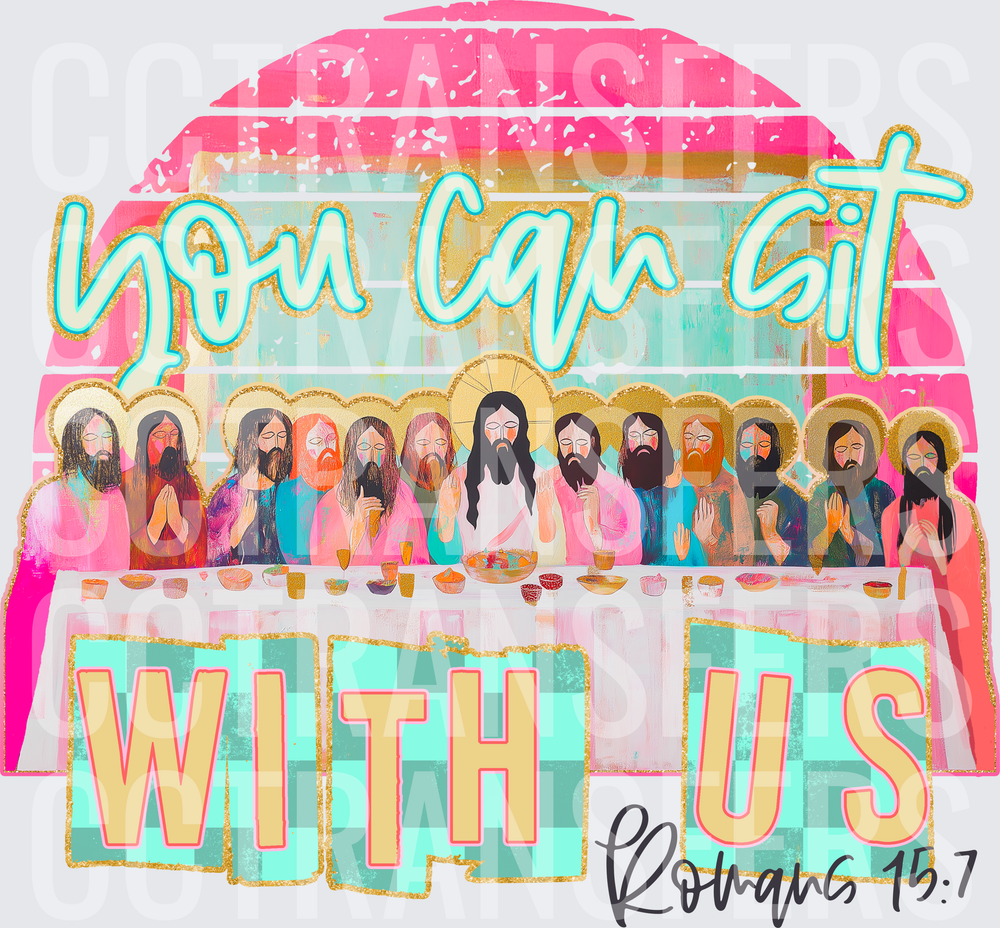 You Can Sit With Us Romans 15:7 Last Supper (DTF)